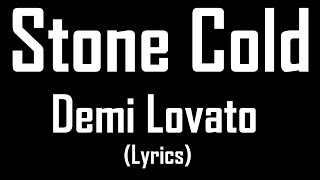 Stone Cold  Demi Lovato Lyrics [upl. by Weslee]