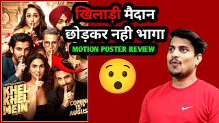 Khel Khel Mein Offical Motion Poster Review  Khel Khel Mein Not Postponed  Akshay New Movie Update [upl. by Yrruc]