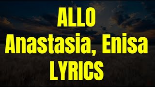 Anastasia Enisa  Allo Lyrics [upl. by Dnarb]