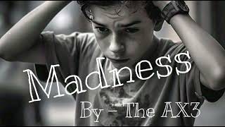 Madness  The AX3 [upl. by Linoel]