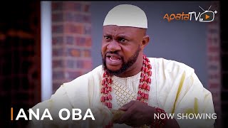 Ana Oba Latest Yoruba Movie 2022 Drama  Odunlade Adekola  Mr Latin  Dele Odule [upl. by Aivital]