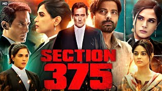 Section 375 Full Movie In Hindi HD  Akshaye Khanna Richa Chadda Meera Chopra  Review amp Facts [upl. by Silado]