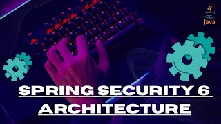 Spring Security Architecture  Spring Security 6  Harminders Dev amp Ops [upl. by Sidoney660]