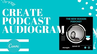 Create FREE Audiograms for your Podcasts in Canva  Full Tutorial [upl. by Berey987]