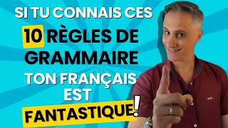 Si tu connais ces 10 Règles de Grammaire ton Français est FANTASTIQUE  ✨ [upl. by Brigham]