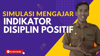 Simulasi Mengajar Indikator Disiplin Positif [upl. by Mears]