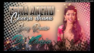 ERRA ANCHU CHEERA DHANA CLIMATE ANNA SONG REMIX DJ KHAJA SMILEY [upl. by Malcah535]