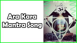 Ara Kara Mantra Song Requested [upl. by Nissa]