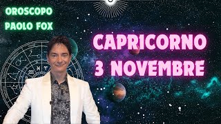 Capricorno ♑️ LOroscopo di Paolo Fox  3 Novembre 2024  Primo comandamento [upl. by Spears]