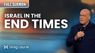 Israel And The End Times  Pastor Greg Laurie Sermon [upl. by Tebazile665]