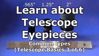 Telescope Basics 3 of 6 Understanding common eyepieces for telescopes [upl. by Sankey583]