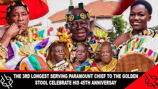 THE 3RD LONGEST SERVING PARAMOUNT CHIEF TO THE GOLDEN STOOL CELEBRATE HIS 45TH ANNIVERSARY [upl. by Michail]