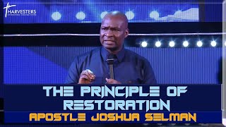 THE PRINCIPLE OF RESTORATION  Apostle Joshua Selman [upl. by Ieso]