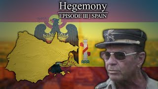 Axis Hegemony  Alternate History of Spain  Episode III [upl. by Aicilef]