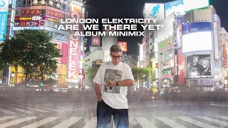 London Elektricity  Are We There Yet  MiniMix [upl. by Yoccm110]