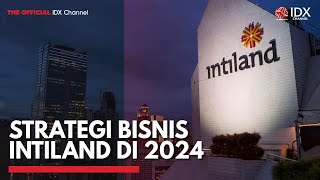 Strategi Bisnis Intiland di 2024  IDX CHANNEL [upl. by Ecertak]