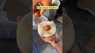 Gulab Jamun parantha 🍯 Aapne kabhi try kiya he 😱 shorts sweet food youtubeshorts memes [upl. by Niccolo954]