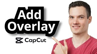 How to Add Overlay in CapCut PC 2024 [upl. by Nicki]