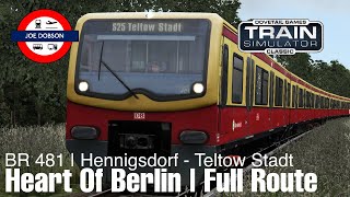 Train Simulator Classic  The Heart Of Berlin S25  BR Class 481  Henninsdorf  Teltow Stadt [upl. by Dream]