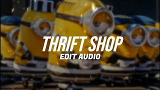 Thrift shop  Edit Audio  macklemore amp ryan lewis ftwanz [upl. by Refotsirk173]