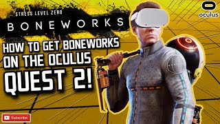 How to get BONEWORKS on the Oculus Quest 2 [upl. by Eniamrehc]