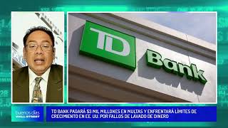 TD Bank pagará 3 mil millones en multas y enfrentará límites de crecimiento en EE UU [upl. by Shu]