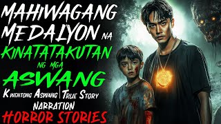 MAHIWAGANG MEDALYON NA KINATATAKUTAN NG MGA ASWANG  Aswang True Story [upl. by Pacificia]