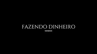 Nandox  Fazendo Dinheiro [upl. by Adrianna15]