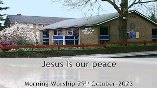 Jesus is our peace  Morning Service 29 Oct 2023 [upl. by Krucik999]