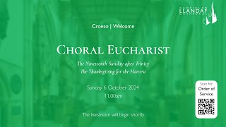 1100am Choral Eucharist  Sunday 6th October 2024 [upl. by Eedyah]