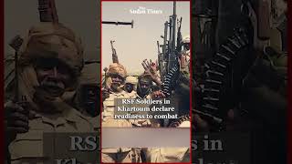 RSF Soldiers in Khartoum declare readiness to combat [upl. by Yragerg]