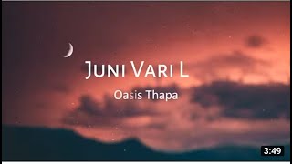 Juni vari lai  Oasis Thapa lyrics itsrashesh258 [upl. by Cyb]