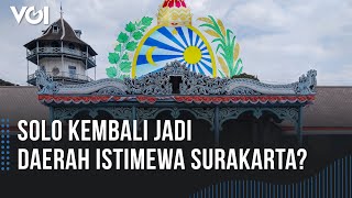 Di Era Presiden Jokowi Akankah Solo Kembali Menjadi Daerah Istimewa [upl. by Aibat]