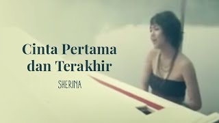 Sherina  Cinta Pertama dan Terakhir  Official Music Video [upl. by Corbett445]