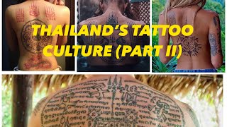 THAILAND’S ANCIENT TATTOO CULTURE Part II [upl. by Andromeda184]