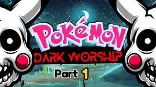 Pokemon Dark Worship Walkthrough  Part 1 [upl. by Lipscomb]