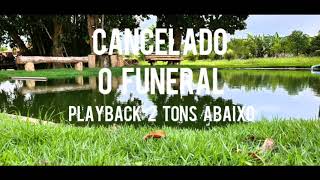 Cancelado o funeral playback 1 tom abaixo [upl. by Navarro62]