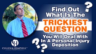 The Trickiest Question Youre Likely To Face In A Personal Injury Deposition [upl. by Manda976]