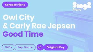 Owl City Carly Rae Jepsen  Good Time Piano Karaoke [upl. by Aihsram]