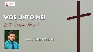 Woe unto me  Lent Season Day9  Joel Christian [upl. by Haek705]