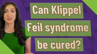 Can Klippel Feil syndrome be cured [upl. by Yci527]