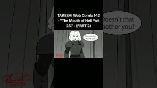 TAKESHI Web Comic 142  quotThe Mouth of Hell Part 25quot  PART 2 manga anime cartoon comics fyp [upl. by Aisek]