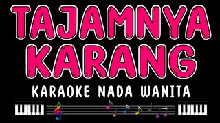 TAJAMNYA KARANG  Karaoke Nada Wanita  MANSYUR S [upl. by Oicnecserc]