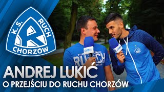 Andrej Lukić o przejściu do Ruchu Chorzów 01072024 [upl. by Randal406]