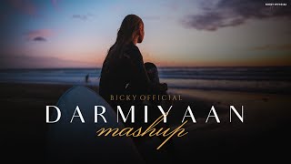 Darmiyaan Mashup 2024  Shafqat Amanat Ali Armaan Malik Yasser  Sad Chillout  BICKY OFFICIAL [upl. by Odnamla]