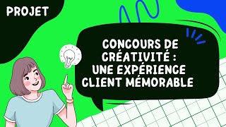 Présentation du concours de créativité  une expérience client mémorable [upl. by Halimaj]