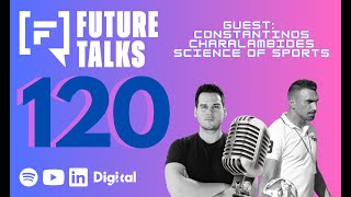 Future Talks Ep120 Constantinos Charalambides Science of Sports [upl. by Murial]