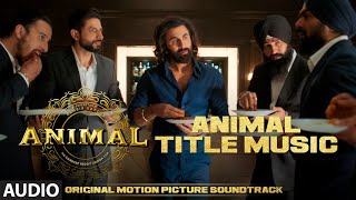 ANIMAL BGM ANIMAL TITLE MUSIC  Harshavardhan R  Ranbir K Sandeep V Bhushan K [upl. by Formenti176]