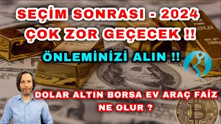 SEÃ‡Ä°M SONRASINA HAZIR OLUN  Ã–NLEMÄ°NÄ°ZÄ° ALIN  DOLAR ALTIN BORSA EV ARAÃ‡ FAÄ°Z NE OLUR [upl. by Torie]