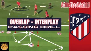 ATHLETICO MADRID Overlap Passing Drill with quick Interplay by Diego Simeone  footballsoccer Drill [upl. by Byram]